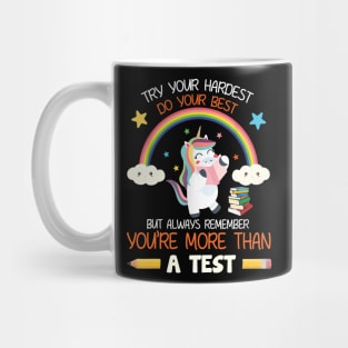 Try your hardest but You_re more than a Test Teacher Mug